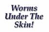 How To Treat Worms Under The Skin